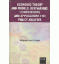 Economic Theory and Models: Derivations,  Computations and Applications for Policy Analyses